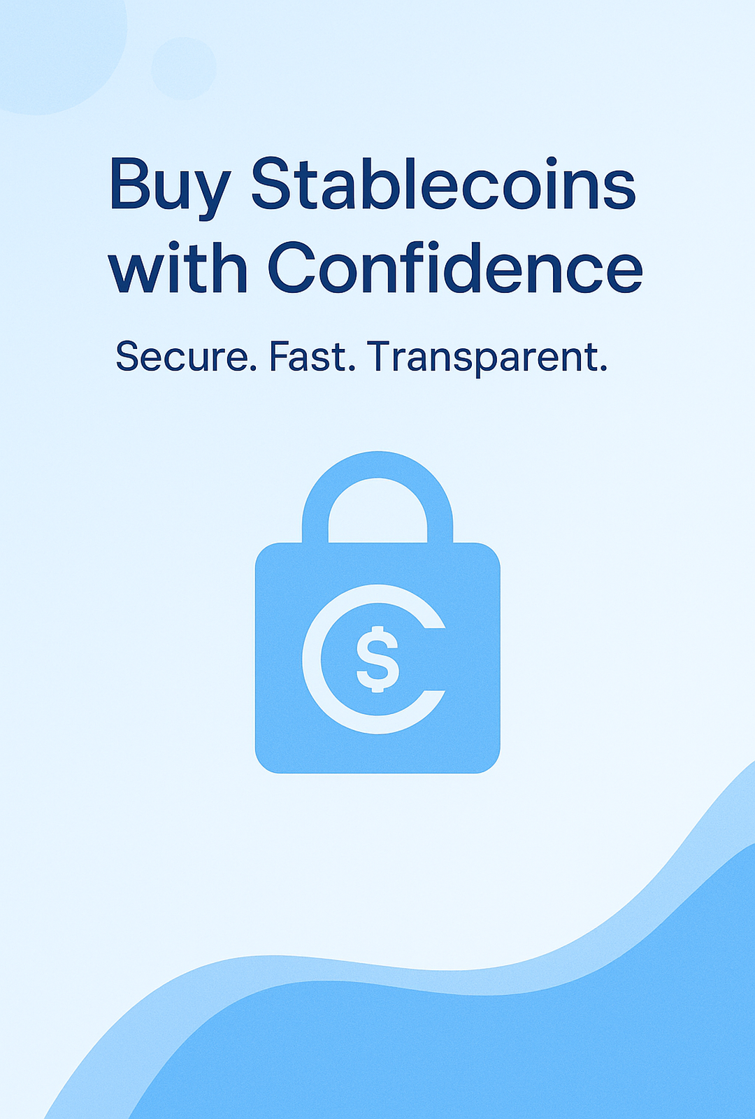 Buy stablecoins with confidence - Secure, Fast, Transparent